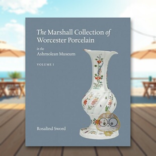 【预售】阿什莫林博物馆藏品：马歇尔收藏的伍斯特瓷器 The Marshall Collection of Worcester Porcelain原版英文艺术画册画集进
