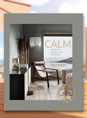 【现货】平静熏陶放松和疗愈的室内环境Calm英文室内设计空间与装饰Denning精装Ryland Peters&Small进口原版书788793834书籍图书