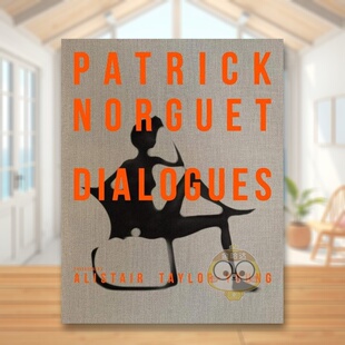 【现货】帕特里克诺格的对话Patrick Norguet Dialogues英文摄影集商业Alistair Taylor Young 精装Abrams进口原版书419752827书籍