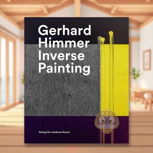 Himmer逆向绘画Gerhard Himmer英文艺术家艺术工作室Christian moderne 预售 Kun für 奥地利艺术家Gerhard Verlag EggerVFMK