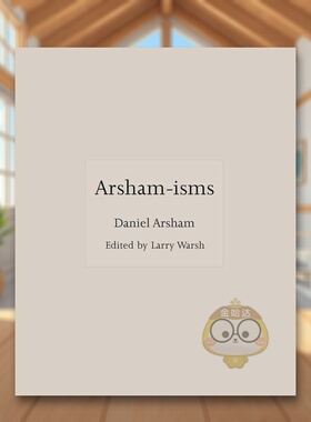【预售】阿瑟姆主义 语录合集英文艺术家艺术工作室精装【ISMs】Arsham-isms Larry Warsh著Princeton University Press出版原版进