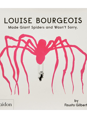 【预售】路易丝·布尔乔亚创作出巨型蜘蛛也不后悔 Louise Bourgeois Made Giant Spiders and Wasn’t Sorry. 英文原版进口图书