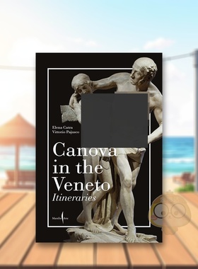 【预售】安东尼奥·卡诺瓦在威尼托英文外国美术15至18世纪进口原版外版书简装Canova in the Veneto: A GuideElena CatraMarsil书