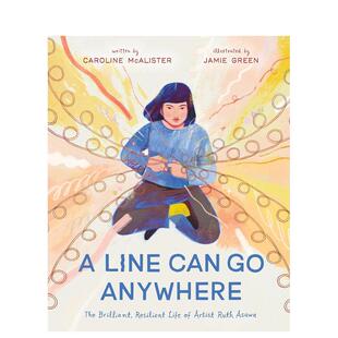 原版 正版 璀璨人生 Can Line 线条无界：艺术家露丝·阿萨瓦 英文儿童绘本进口书籍图书外版 Anywhere 现货