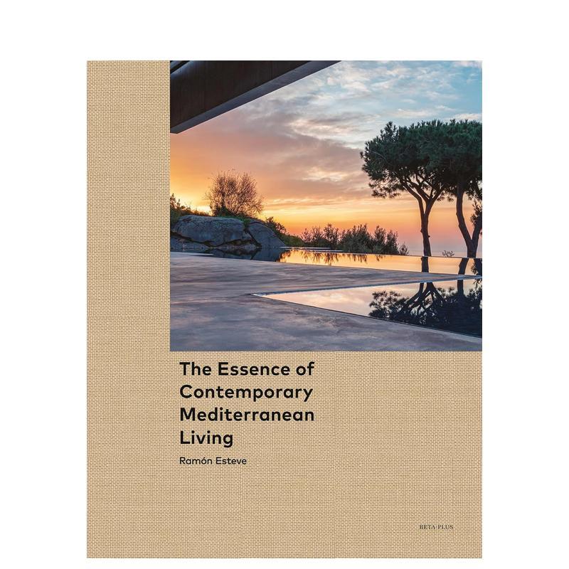 【现货】地中海标志性私宅杰作：光/材质/结构的诗意融合The Essence of Contemporary Mediterranean Living英文进口原版建筑设计