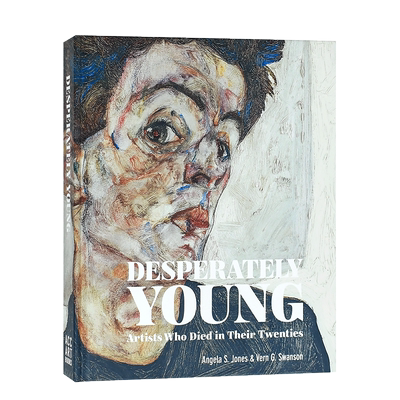 【预售】英年早逝的艺术家 Desperately Young: Artists Who Died in Their Twenties 英文原版艺术画册书籍 精装进口图书