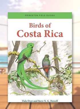 【预售】哥斯达黎加的鸟类英文社会科学进口原版外版书简装Birds of Costa Rica Dale Dyer  Princeton University Press书籍图书