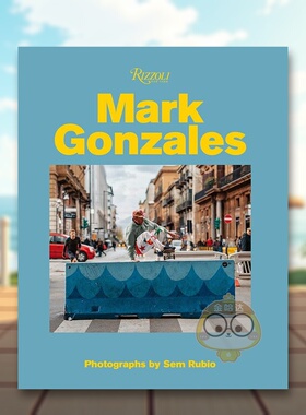 【预售】马克冈萨雷斯美国传奇滑手 街头艺术家英文时尚综合进口原版外版书精装Mark Gonzales Adventures in Street Skating M.书