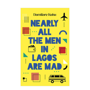 【现货】Nearly All the Men in Lagos Are Mad，拉各斯的男人几乎都疯了 英文原版小说