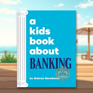 【现货】【给孩子的书】银行【A Kids Book About】Banking英文青少年读物9-12岁精装Mehrsa Baradaran进口原版书DK Children书籍