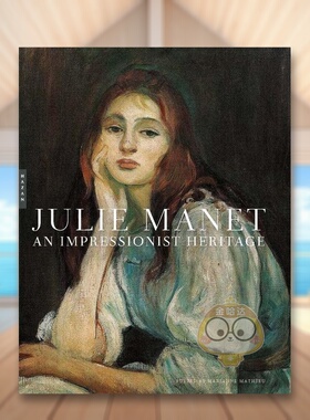 【现货】朱莉马奈印象派遗产Julie Manet 英文艺术家艺术工作室Marianne MathieuYale University Press精装进口原版书300264书籍