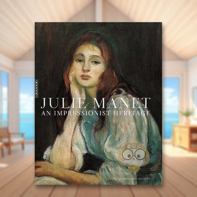【现货】朱莉马奈印象派遗产Julie Manet 英文艺术家艺术工作室Marianne MathieuYale University Press精装进口原版书300264书籍