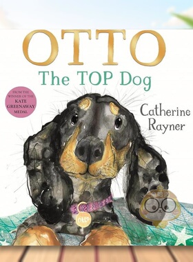【预售】狗王奥托 凯特·格林纳威奖得主Catherine Rayner英文儿童绘本自我认知情绪管理进口原版外版书精装6岁-9岁Otto The Top书