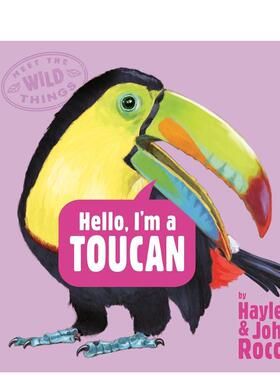 【现货】【遇见野趣】嘴鸟 【Meet the Wild Things】Hello， I'm a Toucan 原版英文儿童绘本