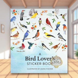 FISCHER 正版 Book Lovers英文贴纸书精装 进口原版 Bird 鸟类爱好者贴纸书Sticker for Workman书籍图书外版 书LEANA 预售