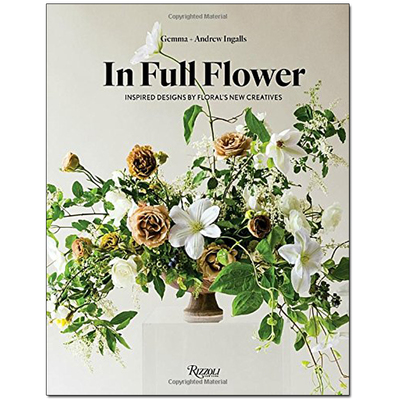【预售】In Full Flower，完整花艺：花的新创意灵感 Inspired Designs by Floral‘s New Creatives花卉设计
