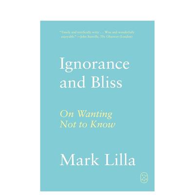 【预售】无知与幸福：论不求知 Ignorance and Bliss: On Wanting Not to Know 原版英文社会科学进口书籍图书外版正版