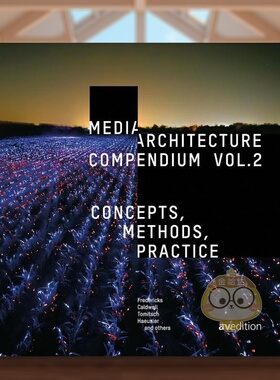 【预售】媒体建筑纲要 第二卷Media Architecture Compendium Vol. 2英文建筑设计Joel Fredericks精装AVEdition进口原版书89书籍