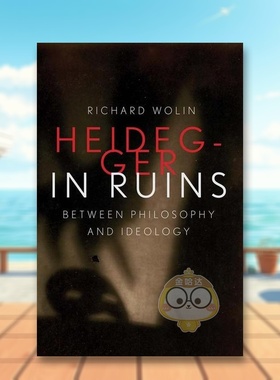 【预售】落魄的海德格尔：哲学与意识形态之间 Heidegger in Ruins: Between Philosophy and Ideology 原版英文社会科学进口书籍