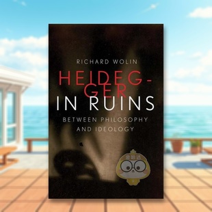 【预售】落魄的海德格尔:哲学与意识形态之间 Heidegger in Ruins: Between Philosophy and Ideology 原版英文社会科学进口书籍