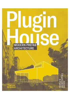 【预售】插件家：现代预制建筑 Plugin House: Modern Pre-Fab Architecture 原版英文建筑设计 众建筑进口书籍图书外版正版
