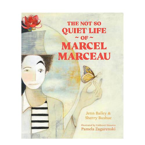 【现货】马塞尔·马索不平静的一生 The Not So Quiet Life of Marcel Marceau 原版英文儿童绘本进口书籍图书外版正版读物