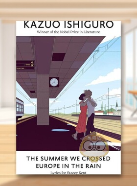 【预售】冒雨横穿盛夏欧洲 诺贝尔文学奖石黑一雄 格莱美得主Stacey Kent歌词集（美版）英文文学散文进口原版外版书精装14岁以上