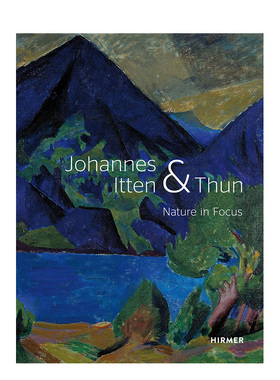 【现货】约翰内斯·伊腾和图恩：焦点中的自然 Johannes Itten and Thun: Nature in Focus英文艺术原版图书进口书籍Helen Hirsch