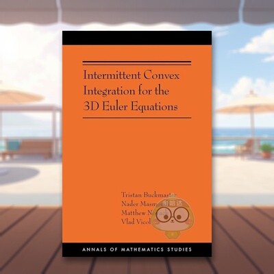 【预售】三维欧拉方程的间歇凸积分 Intermittent Convex Integration for the 3D Euler Equations 原版英文社会科学进口书籍图书