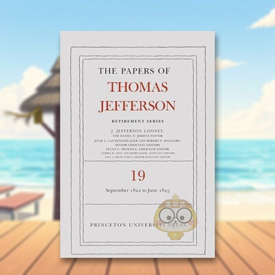 【预售】《托马斯·杰斐逊文集》苐19卷 The Papers of Thomas Jefferson， Retirement Series， Volume 19 原版英文人文历史进口