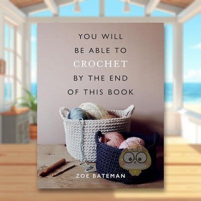 【预售】看完这本书你就会钩针了You Will Be Able to Crochet by the End of This Book英文手工制作Zoe Bateman简装Ilex Press进
