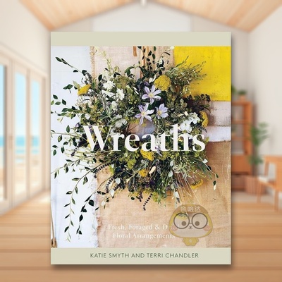 【预售】花环：插花指南英文生活综合进口原版外版书精装14岁以上Wreaths: Fresh, Foraged & Dried Floral Arrangements Terri书