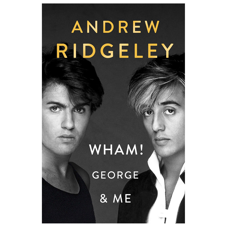 wham! george & me 威猛乐队传记：乔治与我andrew ridgeley   michael joseph 英文原版进口书籍 纯全英文版正版原版英语书籍