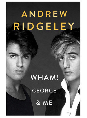 wham! george & me 威猛乐队传记：乔治与我andrew ridgeley   michael joseph 英文原版进口书籍 纯全英文版正版原版英语书籍