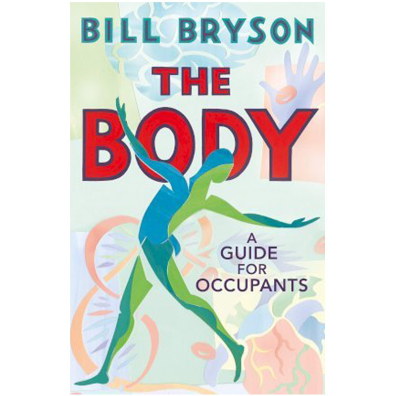 The Body: A Guide for Occupant 人体使用指南 Transworld Publishers Ltd  BRYSON, BILL 进口原版书 纯全英文正版英语书籍