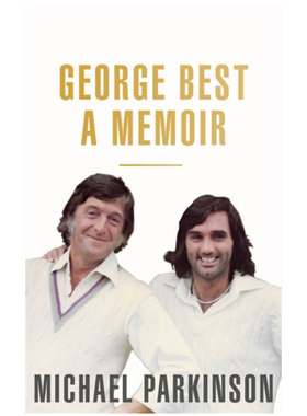 【中图英文】george best a memoir 乔治·贝斯特的回忆录 parkinson, michael 原版进口书籍 纯全英文版正版原著进口原版英语书籍