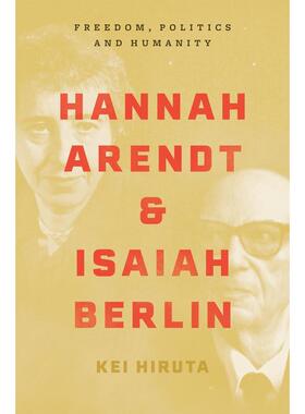 【预售 按需印刷】汉娜·阿伦特与以赛亚·伯林: 自由、政治与人性Hannah Arendt and Isaiah Berlin：Freedom  Politics and Huma