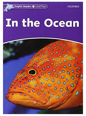 英国牛津分级阅读读物4 英文原版 Dolphin Readers: Level 4: 625-Word Vocabulary In the Ocean 进口儿童读物 英文原版英语书籍