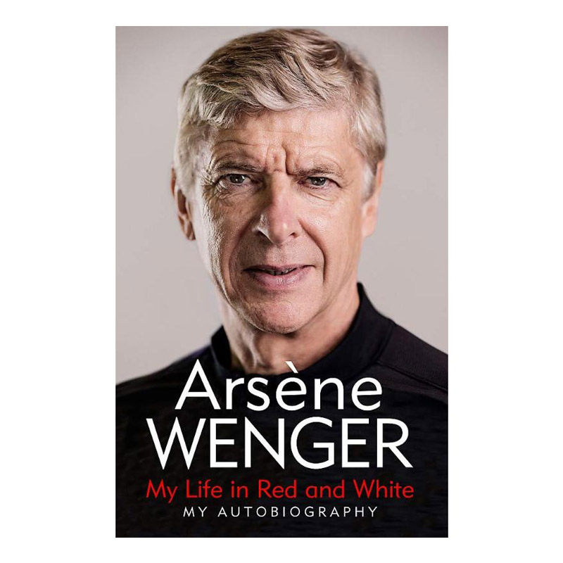 英文温格自传 我的红白人生My Life in Red and White My Autobiography阿森纳Arsène Wenger人物传记足球明星教 原版英语书籍