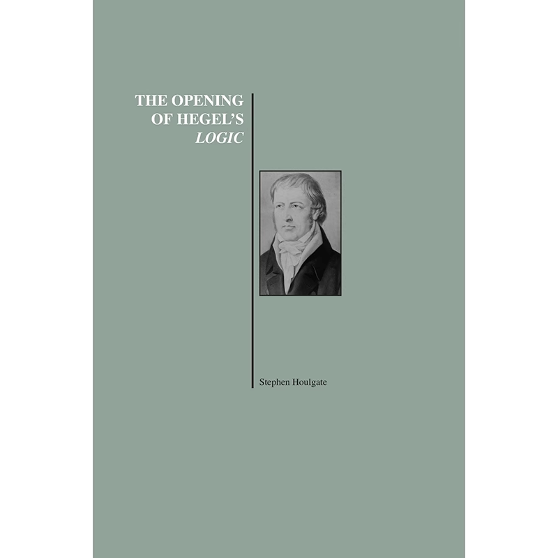 【预售 按需印刷】黑格尔逻辑学开篇:从存在到无限性 英文正版 The Opening of Hegel's Logic 进口书