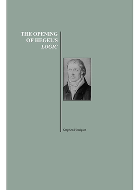 【预售 按需印刷】黑格尔逻辑学开篇：从存在到无限性 英文正版 The Opening of Hegel's Logic 进口书
