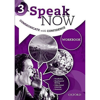 牛津英语口语沟通教材 Speak Now communicate with confidence 3: Workbook 纯全英文版正版原著小说进口原版英语书籍