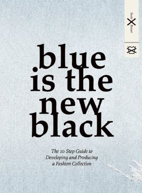 英文原版 Blue is the New Black: The 10 Step Guide to Developing and Producing a Fashion Collection 蓝色是新的黑色原