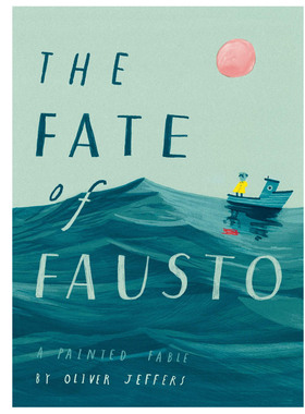 the fate of fausto 现代寓言 浮士德的命运 奥利弗·杰弗斯绘本 英文原版进口书籍 纯全英文版正版原版英语书籍