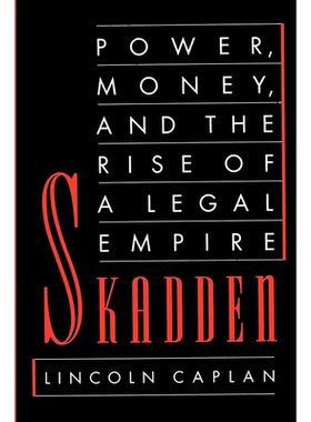 【预售 按需印刷】 斯卡登：权力金钱与法律帝国的崛起 英文正版 Skadden: Power, Money, and the Rise of a Legal Empire 进口书