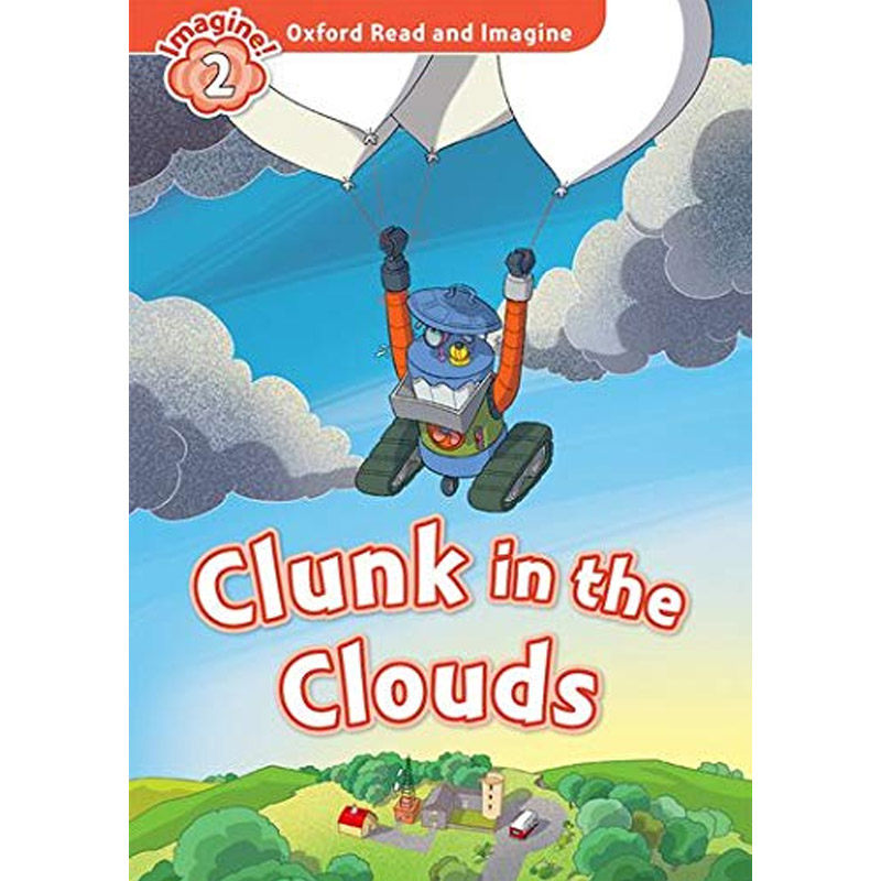 英文 Oxford Read and Imagine牛津阅读与想象2: Clunk in the Clouds 纯全英文版正版原著进口原版英语书籍