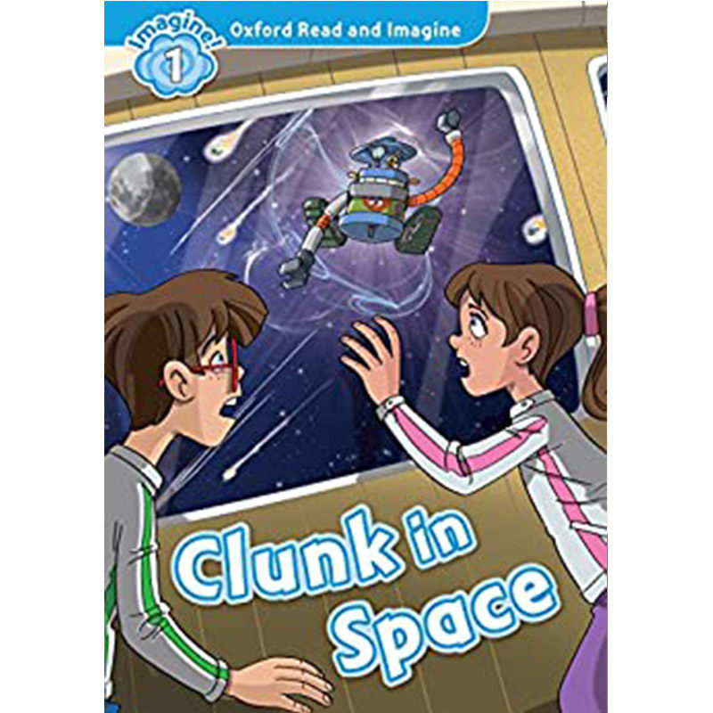 英文 Oxford Read and Imagine牛津阅读与想象1: Clunk in Space 纯全英文版正版原著进口原版英语书籍