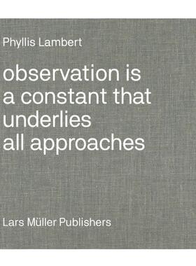 预售 Phyllis Lambert: Observation Is A Constant That Underlies All Approaches菲利斯兰伯特：观察是所有方法的基础