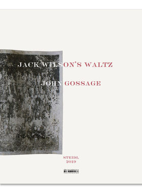 现货 John Gossage摄影集  John Gossage: Jack WilsonS Waltz 约翰-戈萨奇：杰克威尔逊的华尔兹 摄影 华源时空 Steidl