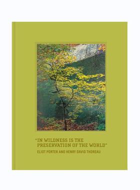 预售 摄影师Eliot Porter 世界存于荒野In Wildness Is The Preservation Of The World艺术摄影 华源时空
